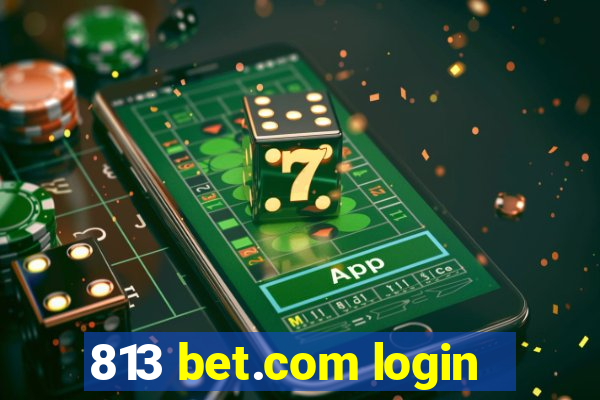 813 bet.com login